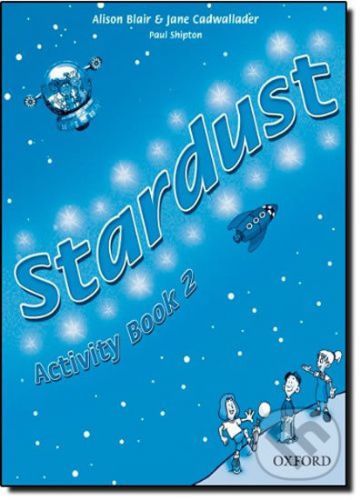 Stardust 2: Activity Book - Jane Cadwallader, Alison Blair