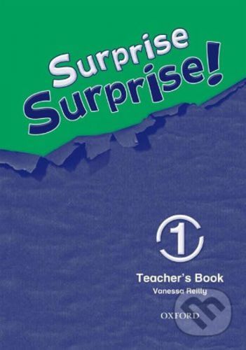 Surprise Surprise! 1: Teacher's Book - Vanessa Reilly