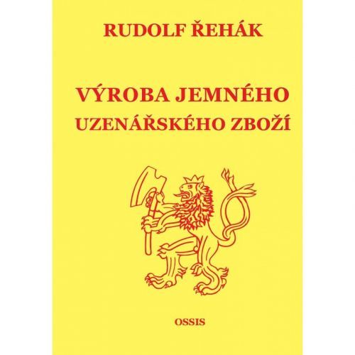 Řehák Rudolf: Výroba jemného uzenářského zboží Nakladatelství OSSIS