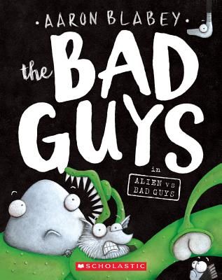 The Bad Guys in Alien Vs Bad Guys (Blabey Aaron)(Paperback)