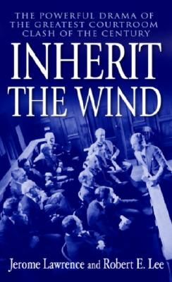 Inherit the Wind - The Powerful Drama of the Greatest Courtroom Clash of the Century (Lawrence Jerome)(Paperback)