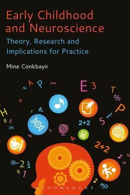 Early Childhood and Neuroscience - Theory, Research and Implications for Practice (Conkbayir Dr Mine (Early years consultant UK))(Paperback / softback)