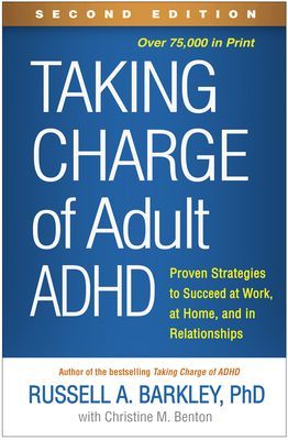 Taking Charge of Adult ADHD - Proven Strategies to Succeed at Work, at Home, and in Relationships (Barkley Russell A. (Virginia Commonwealth University School of Medicine United States))(Pevná vazba)