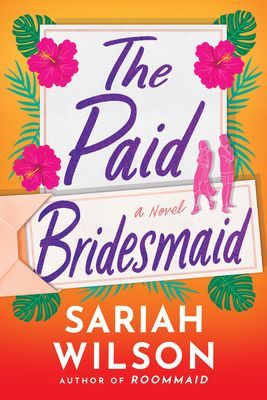 Paid Bridesmaid - A Novel (Wilson Sariah)(Paperback / softback)