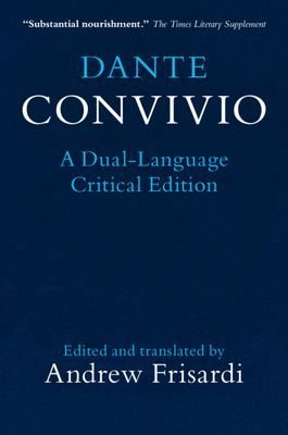 Dante: Convivio - A Dual-Language Critical Edition (Alighieri Dante)(Paperback / softback)