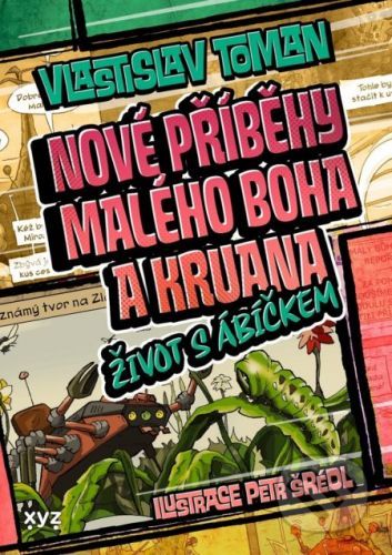 Nové příběhy Malého boha a Kruana: život s Ábíčkem - Vlastislav Toman, Petr Šrédl (ilustrátor)