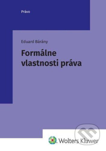 Formálne vlastnosti práva - Eduard Bárány