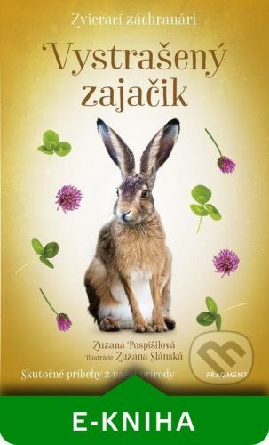 Zvierací záchranári: Vystrašený zajačik - Zuzana Pospíšilová, Zuzana Slánská (ilustrátor)