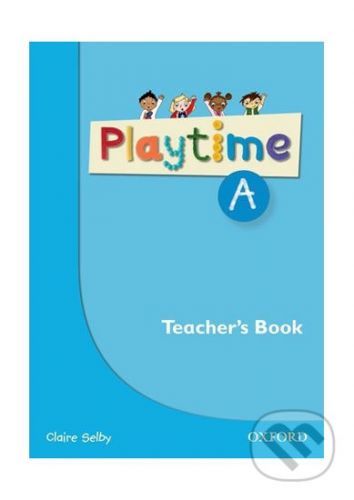 Playtime A: Teacher's Book - Claire Selby