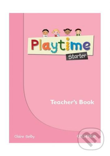 Playtime Starter: Teacher's Book - Claire Selby