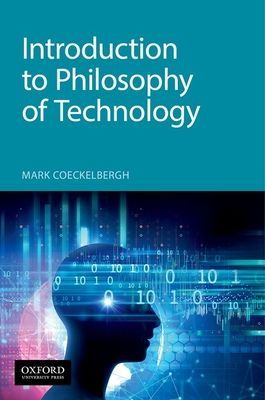 Introduction to Philosophy of Technology (Coeckelbergh Mark)(Paperback)