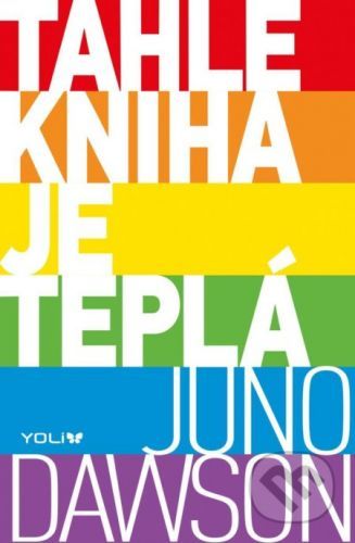 Tahle kniha je teplá - Juno Dawson