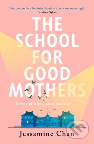 The School for Good Mothers - Jessamine Chan