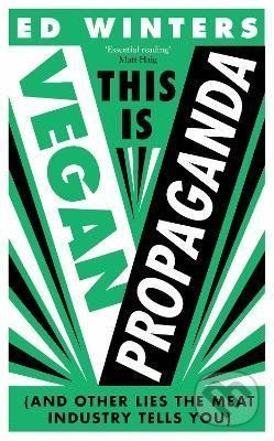 This Is Vegan Propaganda - Ed Winters