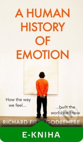 A Human History of Emotion - Richard Firth-Godbehere