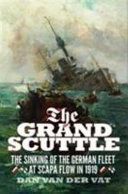 Grand Scuttle - The Sinking of the German Fleet at Scapa Flow in 1919 (Van der Vat Dan)(Paperback)