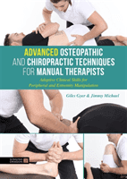 Advanced Osteopathic and Chiropractic Techniques for Manual Therapists - Adaptive Clinical Skills for Peripheral and Extremity Manipulation (Gyer Giles)(Pevná vazba)