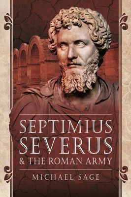 Septimius Severus and the Roman Army (Michael Sage)(Paperback / softback)