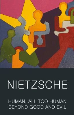 Human, All Too Human & Beyond Good and Evil (Nietzsche Friedrich Wilhelm)(Paperback)