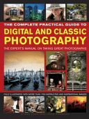 Complete Practical Guide to Digital and Classic Photography - The Expert's Manual on Taking Great Photographs (Freeman John)(Paperback)