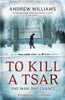 To Kill a Tsar (Williams Andrew)(Paperback)
