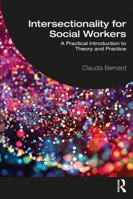 INTERSECTIONALITY FOR SOCIAL WORKERS (BERNARD CLAUDIA)(Paperback)