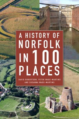 History of Norfolk in 100 Places (Robertson David)(Paperback / softback)