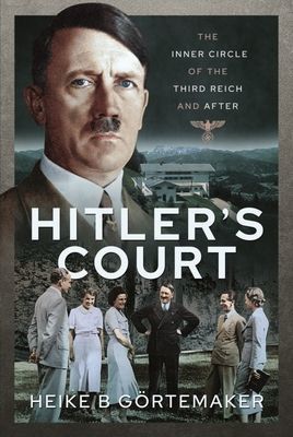 Hitler's Court - The Inner Circle of The Third Reich and After (B G rtemaker Heike)(Pevná vazba)