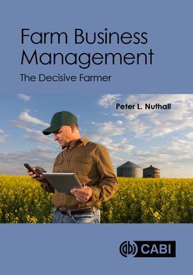 Farm Business Management - The Decisive Farmer (Nuthall Peter L (Lincoln University New Zealand))(Paperback / softback)