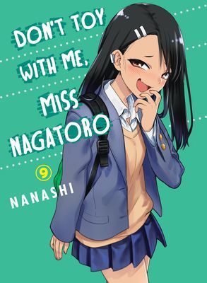 Don't Toy with Me, Miss Nagatoro, Volume 9 (Nanashi)(Paperback)