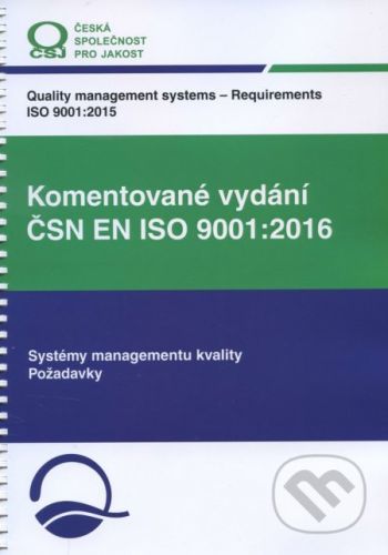 Komentované vydání ČSN EN ISO 9001:2016 - Jan Hnátek, Otakar Hrudka
