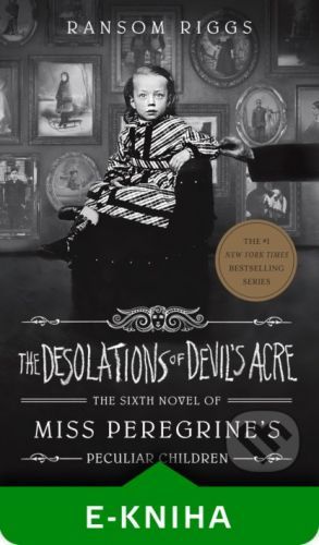The Desolations of Devil's Acre - Ransom Riggs