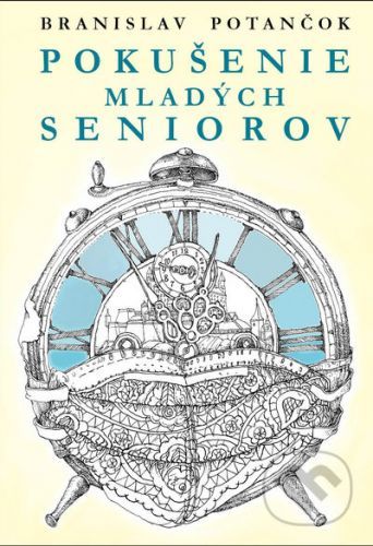 Pokušenie mladých seniorov - Branislav Potančok