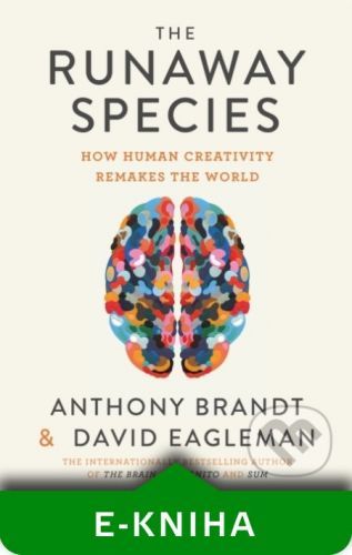 The Runaway Species - David Eagleman, Anthony Brandt
