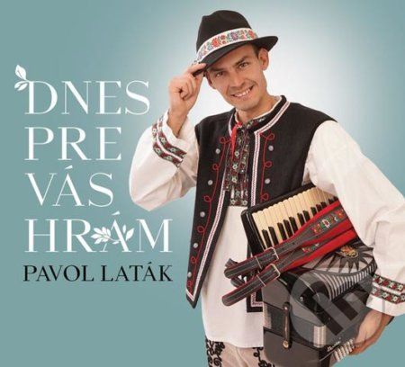 Pavol Laták: Dnes pre Vás hrám - Pavol Laták