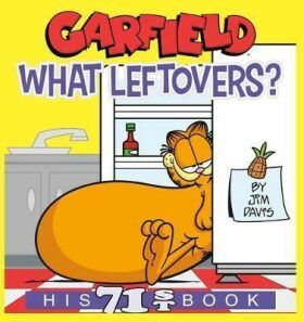 Garfield What Leftovers? : His 71st Book - Jim Davis