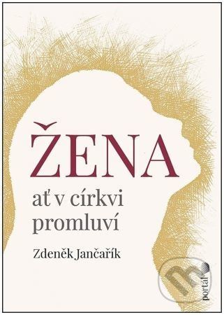 Žena ať v církvi promluví - Zdeněk Jančařík