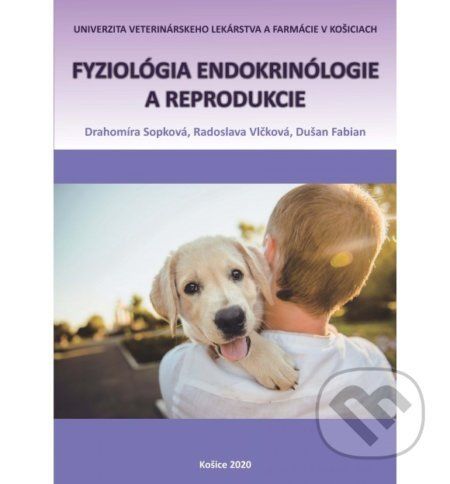 Fyziológia endokrinológie a reprodukcie - Drahomíra Sopková