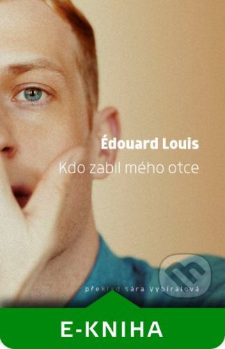 Kdo zabil mého otce - Édouard Louis