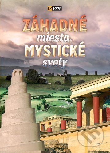 Záhadné miesta, mystické svety (2. vydanie) - EX book
