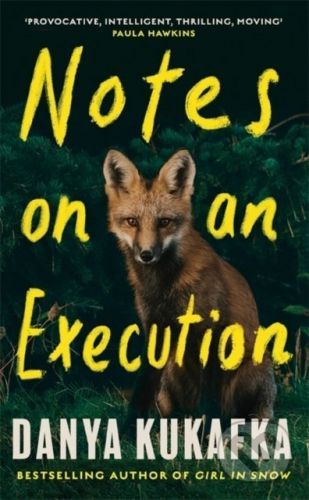 Notes on an Execution - Danya Kukafka