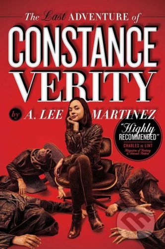 The The Last Adventure of Constance Verity - A. Lee Martinez