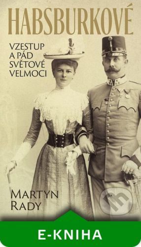 Habsburkové - Martyn Rady