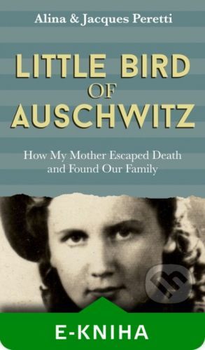 Little Bird of Auschwitz - Jacques Peretti