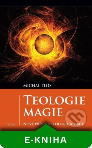 Teologie magie - Michal Plos