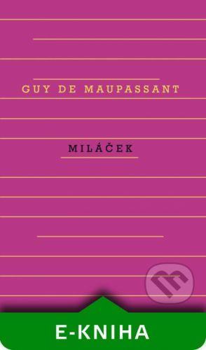 Miláček - Guyde Maupassant