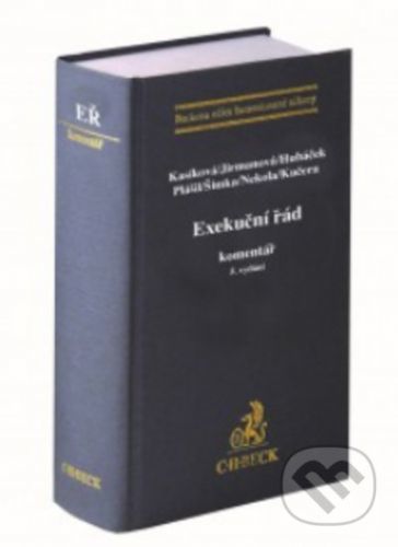 Exekuční řád. Komentář. 5. vydání - Martina Kasíková, Miroslava Jirmanová, Jaroslav Hubáček, Vladimír Plášil, Karel Šimka, Zdeněk Kučera, Václav Nekola