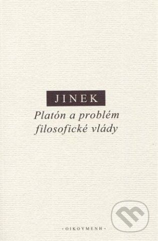 Platón a problém filosofické vlády - Jakub Jinek