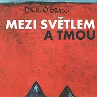 Dick O'Brass – Mezi světlem a tmou CD