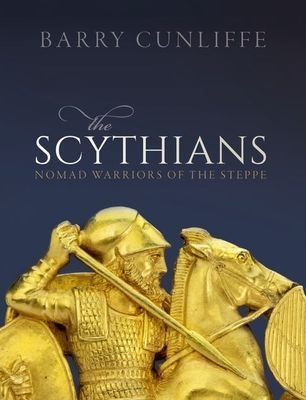 Scythians - Nomad Warriors of the Steppe (Cunliffe Barry (Emeritus Professor of European Archaeology Emeritus Professor of European Archaeology University of Oxford))(Paperback / softback)